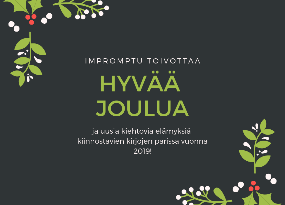 HYVÄÄ JOULUA JA ONNELLISTA UUTTA VUOTTA 2019!
