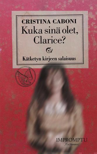 JUURI ILMESTYNYT: Kuka sinä olet, Clarice? Kätketyn kirjeen salaisuus