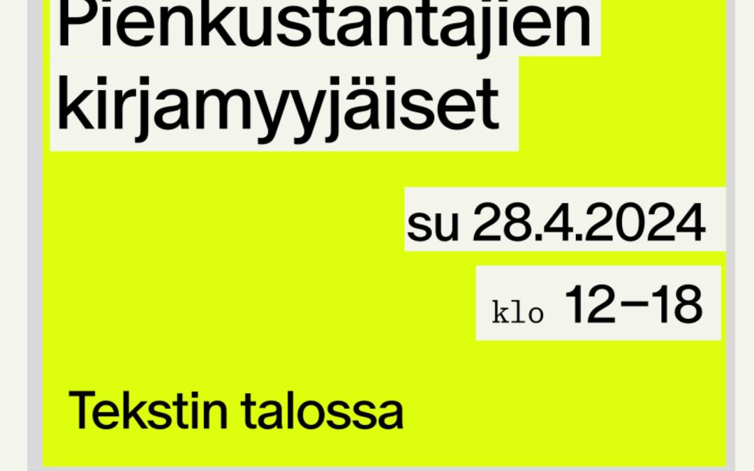 PIENKUSTANTAJIEN KIRJAMYYJÄISET Tekstin talolla su 28.4. klo 12-18